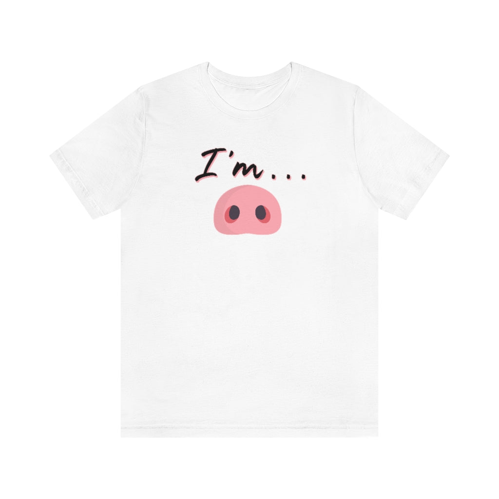 I'm Piggy / Unisex Jersey Short Sleeve Tee