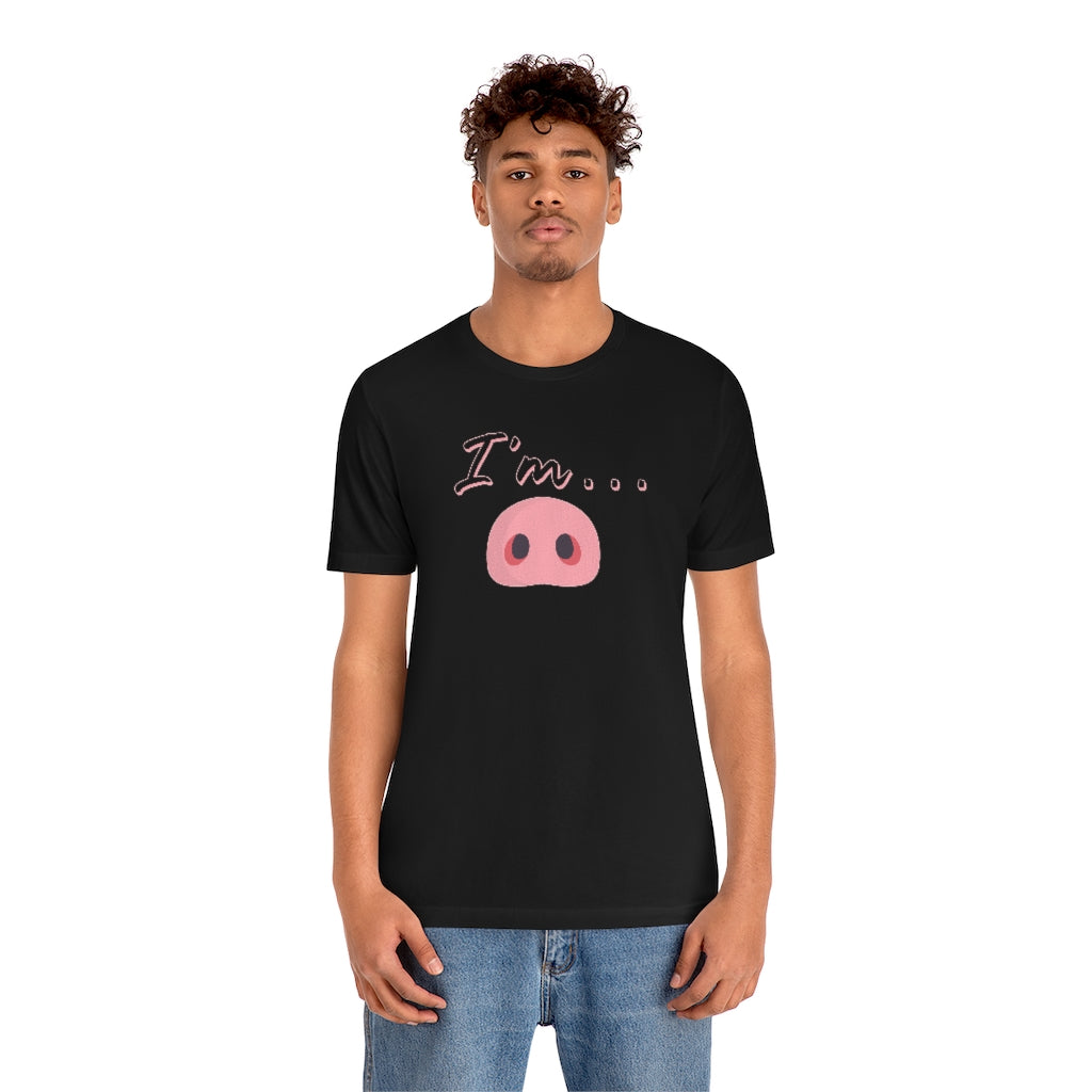 I'm Piggy / Unisex Jersey Short Sleeve Tee