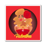 Valentina / Magnets