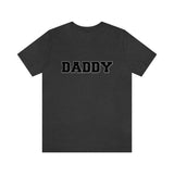 Daddy / Unisex Jersey Short Sleeve Tee